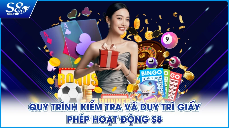 Quy trình kiểm tra và duy trì giấy phép hoạt động S8